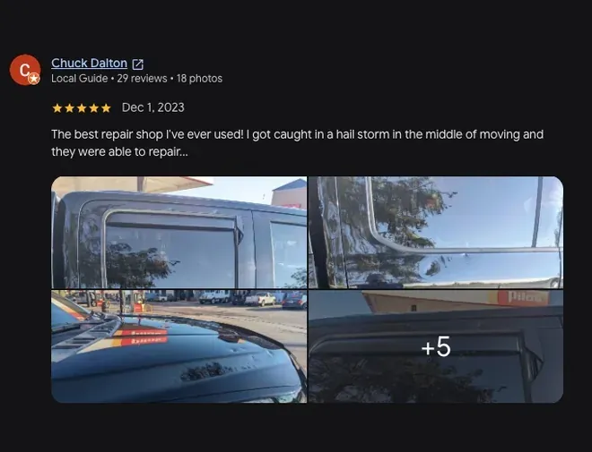 5-star Google review from Chuck Dalton (Dec 1, 2023): “The best repair shop I've ever used! I got caught in a hail storm in the middle of moving and they were able to repair... View full review +5” Includes customer vehicle photos.